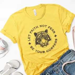 Let Faith not Fear be Your Compass Tiger Tee